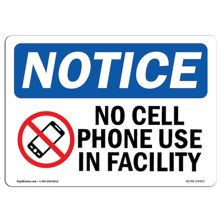 Signmission OSHA Notice Sign, 7" Height, Aluminum, No Cell Phone Use In Facility Sign With Symbol, Landscape OS-NS-A-710-L-14415